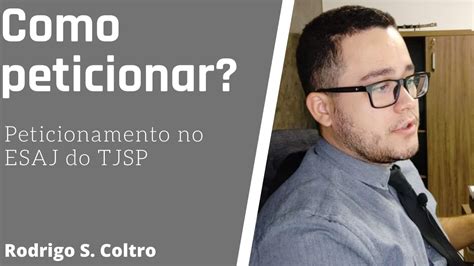 Como Peticionar uma ação no ESAJ – TJSP .